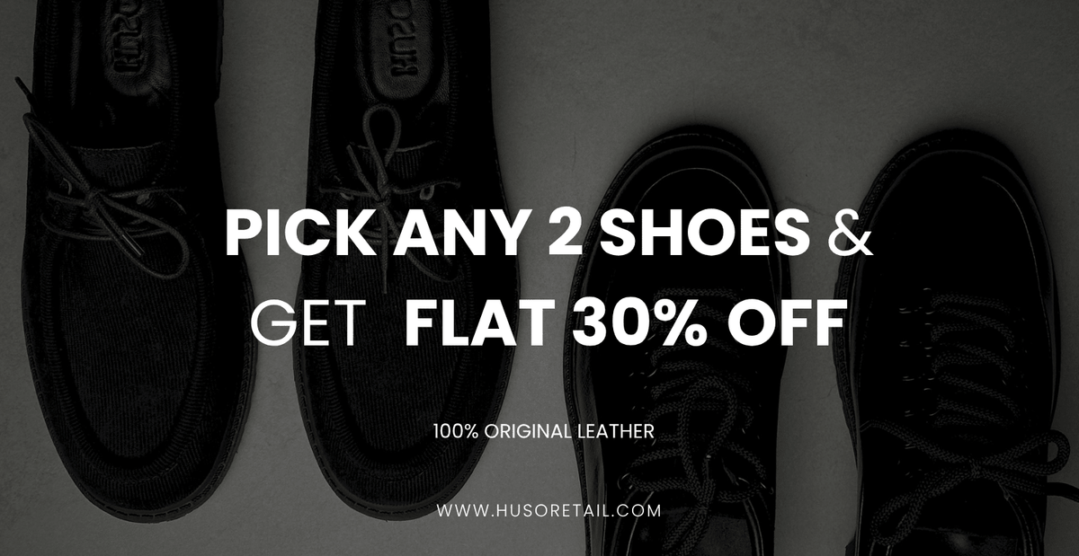 BUY ANY 2 SHOES AND GET FLAT 30% OFF - Huso Men's Shoes, Loafers, Boots & Clothing